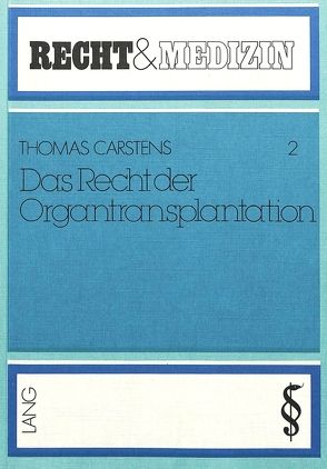 Das Recht der Organtransplantation von Georg-August-Universität