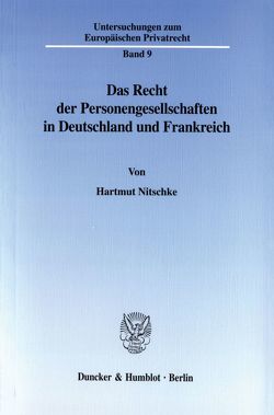 Das Recht der Personengesellschaften in Deutschland und Frankreich. von Nitschke,  Hartmut