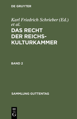 Das Recht der Reichskulturkammer / Das Recht der Reichskulturkammer. Band 2 von Collatz,  Herbert, Hinkel,  Hans, Metten,  Alfred, Reichskulturkammer, Schrieber,  Karl Friedrich, Tackmann,  Heinz