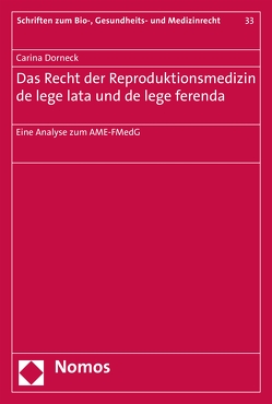 Das Recht der Reproduktionsmedizin de lege lata und de lege ferenda von Dorneck,  Carina