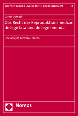 Das Recht der Reproduktionsmedizin de lege lata und de lege ferenda von Dorneck,  Carina