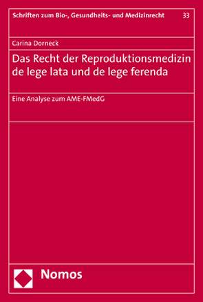 Das Recht der Reproduktionsmedizin de lege lata und de lege ferenda von Dorneck,  Carina