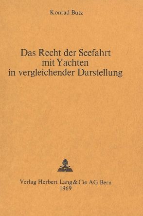 Das Recht der Seefahrt mit Yachten in vergleichender Darstellung von Butz,  Konrad