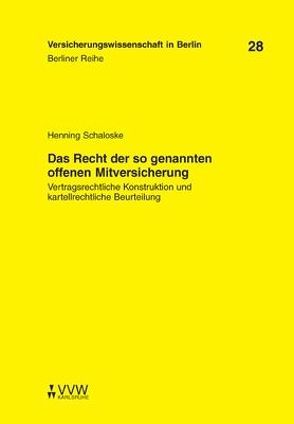 Das Recht der so genannten offenen Mitversicherung von Schaloske,  Henning