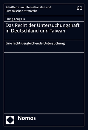 Das Recht der Untersuchungshaft in Deutschland und Taiwan von Liu,  Ching-Feng