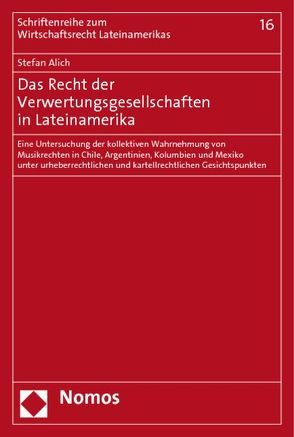 Das Recht der Verwertungsgesellschaften in Lateinamerika von Alich,  Stefan