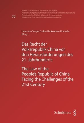 Das Recht der Volksrepublik China vor den Herausforderungen des 21. Jahrhunderts – The Law of the People’s Republic of China Facing the Challenges of the 21st Century von Heckendorn Urscheler,  Lukas, von Senger,  Harro