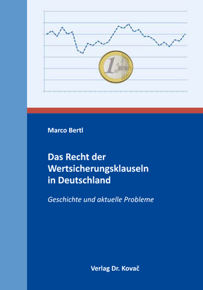 Das Recht der Wertsicherungsklauseln in Deutschland von Bertl,  Marco