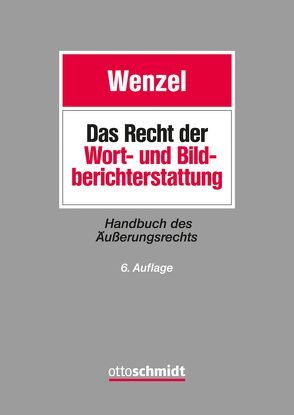 Das Recht der Wort- und Bildberichterstattung von Burkhardt,  Emanuel H, Gamer †,  Waldemar, Peifer,  Karl-Nikolaus, Ritter von Strobl-Albeg,  Joachim, Wenzel †,  Karl Egbert