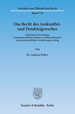 Das Recht des Auskunftei- und Detekteigewerbes. von Peilert,  Andreas