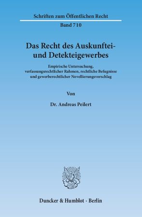 Das Recht des Auskunftei- und Detekteigewerbes. von Peilert,  Andreas