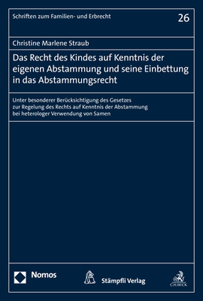 Das Recht des Kindes auf Kenntnis der eigenen Abstammung und seine Einbettung in das Abstammungsrecht von Straub,  Christine Marlene