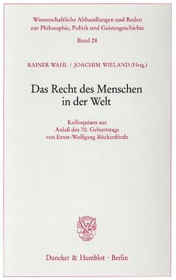 Das Recht des Menschen in der Welt. von Wahl,  Rainer, Wieland,  Joachim