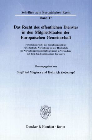 Das Recht des öffentlichen Dienstes in den Mitgliedstaaten der Europäischen Gemeinschaft. von Magiera,  Siegfried, Siedentopf,  Heinrich