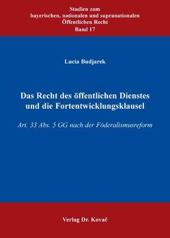 Das Recht des öffentlichen Dienstes und die Fortentwicklungsklausel von Budjarek,  Lucia