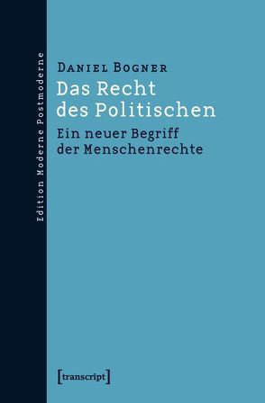 Das Recht des Politischen von Bogner,  Daniel