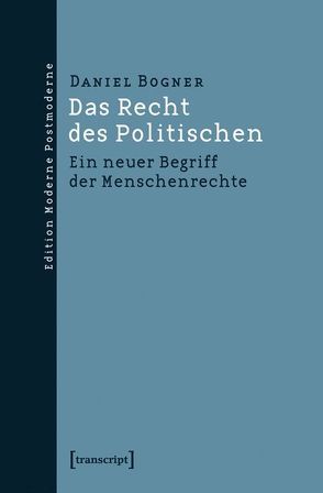 Das Recht des Politischen von Bogner,  Daniel