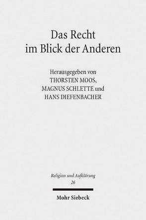 Das Recht im Blick der Anderen von Diefenbacher,  Hans, Moos,  Thorsten, Schlette,  Magnus