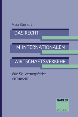 Das Recht im internationalen Wirtschaftsverkehr von Steinert,  Maia