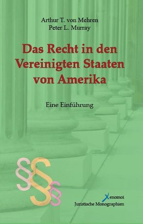 Das Recht in den Vereinigten Staaten von Amerika von Mehren,  Arthur T von, Murray,  Peter L, Sohst,  Wolfgang