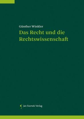 Das Recht und die Rechtswissenschaft von Winkler,  Günther