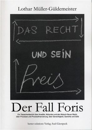 Das Recht und sein Preis – Der Fall Foris von Müller-Güldemeister,  Lothar