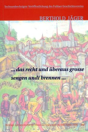 … das recht und überaus grosse sengen undt brennen … von Jäger,  Berthold