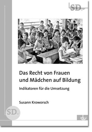 Das Recht von Frauen und Mädchen auf Bildung von Kroworsch,  Susann