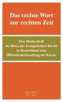 Das rechte Wort zur rechten Zeit von Kirchenamt der Evangelischen Kirche in