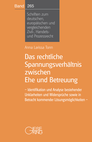 Das rechtliche Spannungsverhältnis zwischen Ehe und Betreuung von Tonn,  Anna Larissa