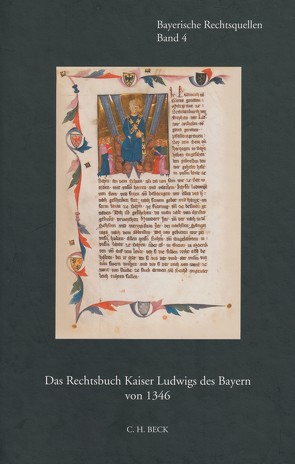 Das Rechtsbuch Kaiser Ludwigs des Bayern von 1346 von Jaroschka,  Walter, Lieberich,  Heinz, Volkert,  Wilhelm