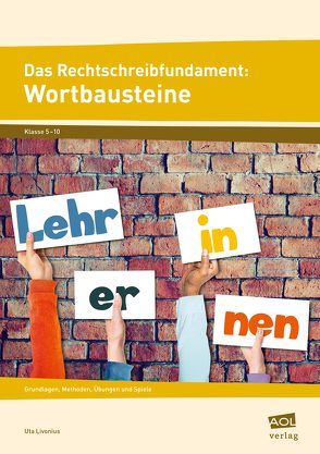 Das Rechtschreibfundament: Wortbausteine von Livonius,  Uta