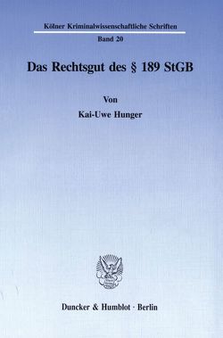 Das Rechtsgut des § 189 StGB. von Hunger,  Kai Uwe