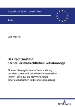 Das Rechtsinstitut der steuerstrafrechtlichen Selbstanzeige von Martin,  Lisa