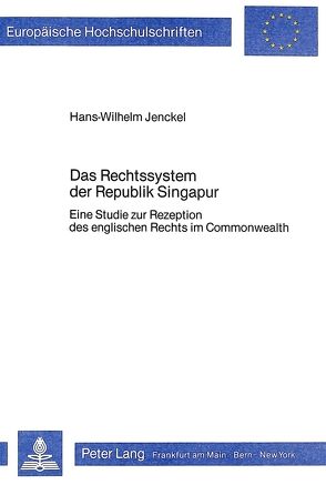 Das Rechtssystem der Republik Singapur von Jenckel,  Hans-Wilhelm