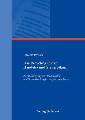 Das Recycling in der Handels- und Steuerbilanz von Presser,  Daniela