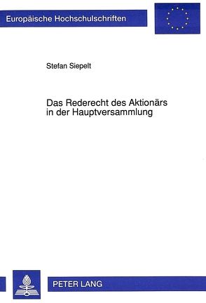 Das Rederecht des Aktionärs in der Hauptversammlung von Siepelt,  Stefan