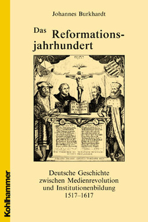 Das Reformationsjahrhundert von Burkhardt,  Johannes