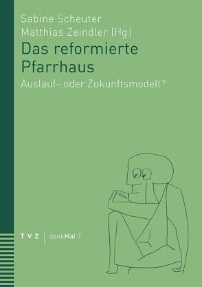 Das reformierte Pfarrhaus von Scheuter,  Sabine, Zeindler,  Matthias