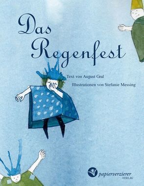 Das Regenfest von Gral,  August, Messing,  Stefanie