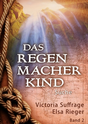 Das Regenmacherkind von Rieger,  Elsa, Suffrage,  Victoria