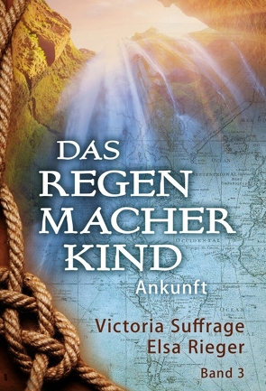 Das Regenmacherkind von Rieger,  Elsa, Suffrage,  Victoria