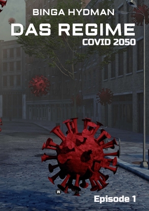 Das Regime – Covid 2050 von Hydman,  Binga