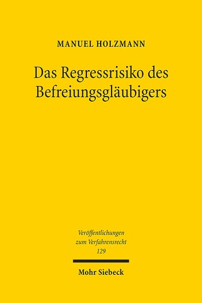 Das Regressrisiko des Befreiungsgläubigers von Holzmann,  Manuel