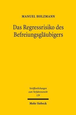 Das Regressrisiko des Befreiungsgläubigers von Holzmann,  Manuel