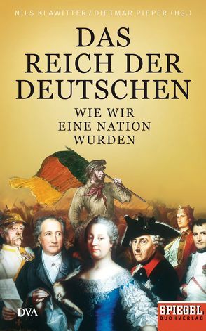 Das Reich der Deutschen von Klawitter,  Nils, Pieper,  Dietmar