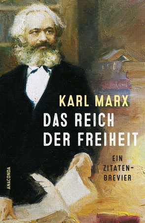 Das Reich der Freiheit (Ein Zitatenbrevier) von Lhotzky,  Kurt, Marx,  Karl