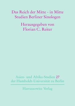 Das Reich der Mitte – in Mitte von Reiter,  Florian C.