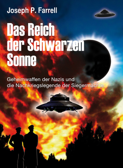 Das Reich der Schwarzen Sonne von Farrell,  Joseph P., Muths,  Petra