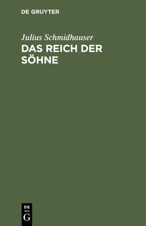 Das Reich der Söhne von Schmidhauser,  Julius